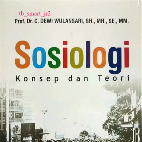 Jual Original Sosiologi Konsep Dan Teori Prof Dr C Dewi Wulansari