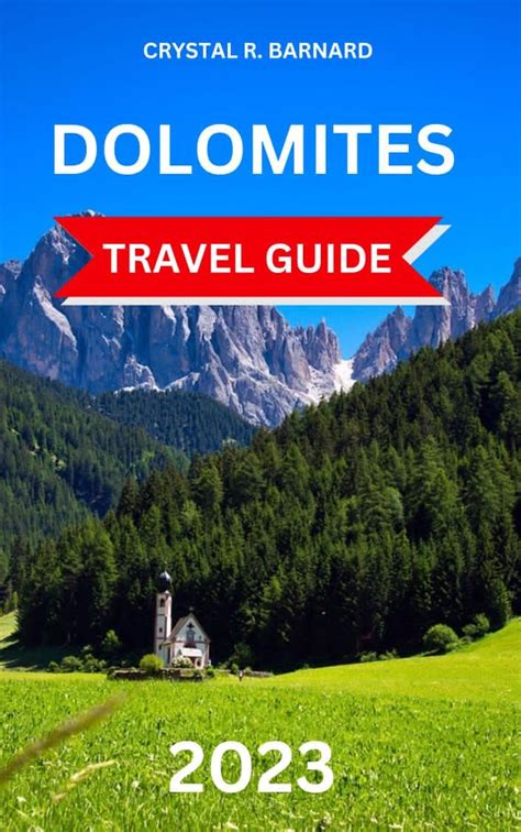 Dolomites Travel Guide 2023: The Most Complete Guide To Majestic Peaks ...