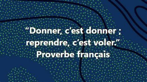 15 Donner cest donner reprendre cest voler Proverbe français