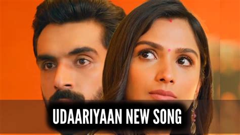 Udaariyaan New Song | Ep 994, 992 - YouTube