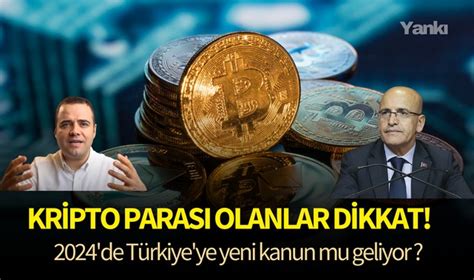 Kripto parası olanlar dikkat 2024 de Türkiye ye yeni kanun mu geliyor