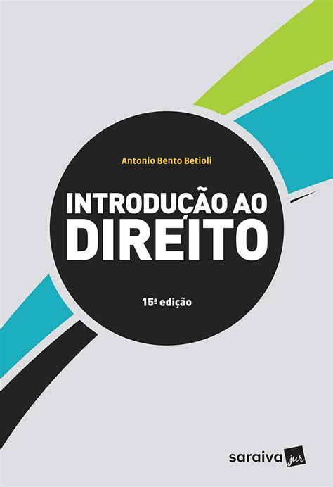 Introdução Ao Direito 9788547222543 Antonio Bento Betioli