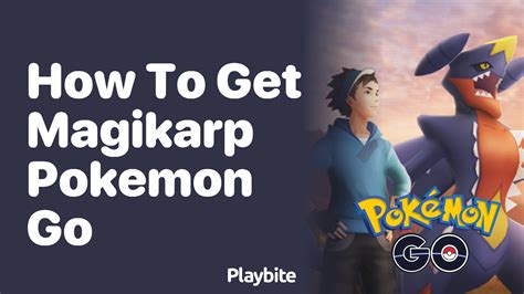 How To Catch Magikarp In Pokemon Go Playbite