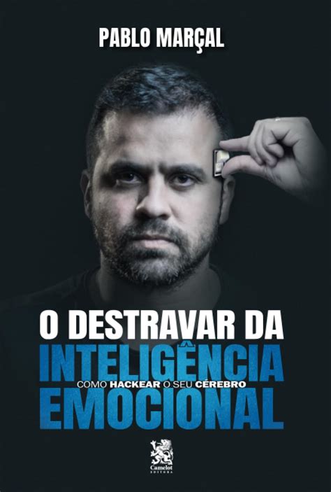 O Destravar da Inteligência Emocional Marçal Pablo Marçal Pablo