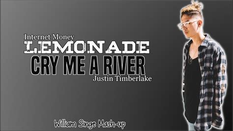 Internet Money Lemonade X Justin Timberlake Cry Me A River William