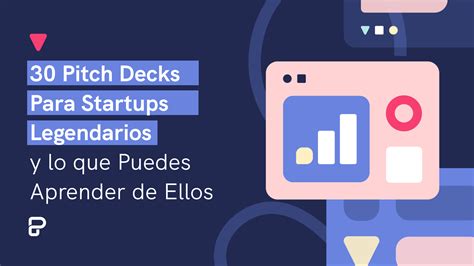 Pitch Decks Para Startups Legendarios Y Lo Que Puedes Aprender De