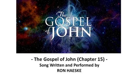 Gospel Of John Chapter 15 By Ron Haeske Song From New Testament