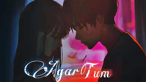 Agar Tum Sath Ho AMV Anime MV Sad AMV Edit Hindi AMV Sad Love