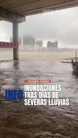 Severas Inundaciones en Fujian China Días de Lluvias Torrenciales