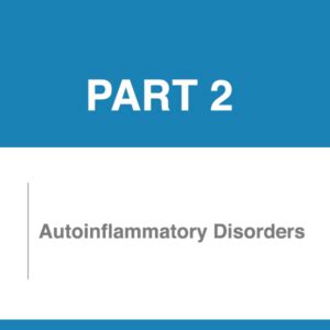 Part 2 Autoinflammatory Disorders IgNS Advancing Ig Therapy Practice