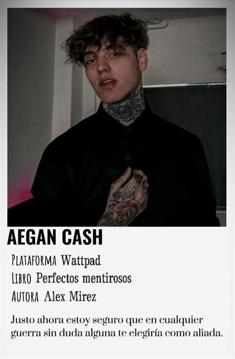 Poster Aegan Cash Perfectos Mentirosos Wattpad En 2022 Frases