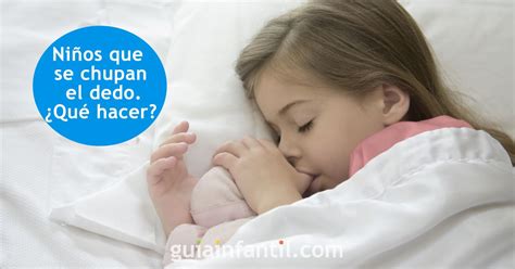 Lo que sí y lo que no hacer para que tu hijo deje de chuparse el dedo