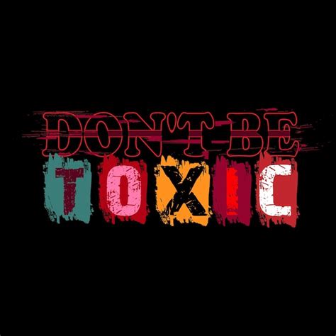 Premium Vector Dont Be Toxic Typography T Shirt Design