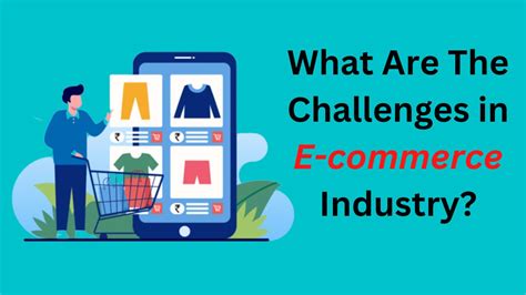 What Are The Challenges In E Commerce Industry Join Ecommerce