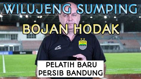 BOJAN HODAK PROFIL PELATIH BARU PERSIB BANDUNG DAN RIWAYAT