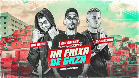 Mc Reino Mc Orelha Dj Malicia Pente Alongado Na Faixa De Gaza