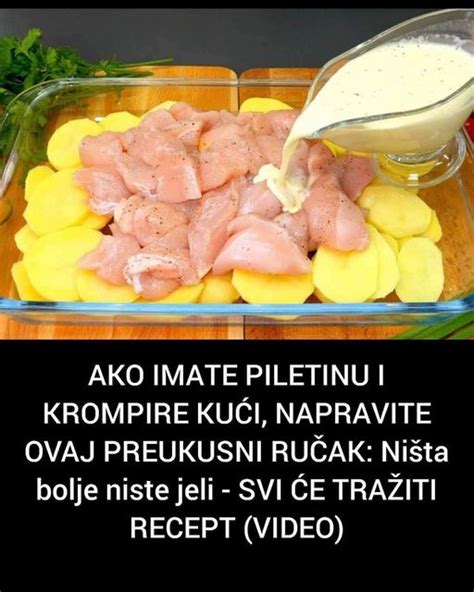 AKO IMATE PILETINU I KROMPIRE KUĆI NAPRAVITE OVAJ PREUKUSNI RUČAK