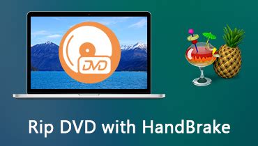 Concrete Guide to Use HandBrake to Rip Your DVD to Digital Videos