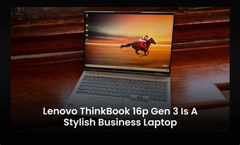 Lenovo Thinkbook P Gen Is A Stylish Business Laptop