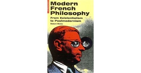 Modern French Philosophy From Existentialism To Postmodernism By