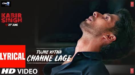 LYRICAL: Tujhe Kitna Chahne Lage | Kabir Singh | Mithoon Feat. Arijit ...