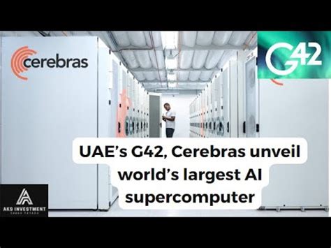 UAEs G42 Cerebras Unveil Worlds Largest AI Supercomputer YouTube