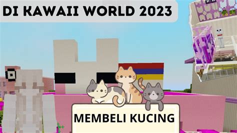 Membeli Kucing Baru Di Kawaii World Drama Kawaii World Youtube