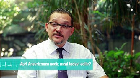 Aort Anevrizmas Nedir Nas L Tedavi Edilir Dailymotion Video