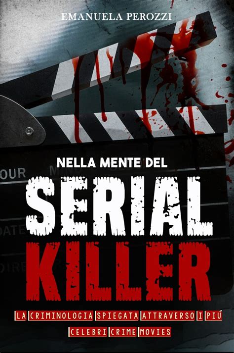 Nella Mente Del Serial Killer Emanuela Perozzi Inchiostri In Visibili