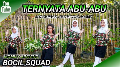 Ternyata Abu Abu Dance Kreasi Tiktok Viral Bocil Squad Mommy