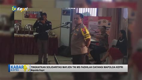 TINGKATKAN SOLIDARITAS MAYJEN TNI MS FADHILAH DATANGI MAPOLDA KEPRI