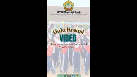 Gala Kreasi Video Kampanye Sekolah Sehat 2023 UPT SD Negeri 295