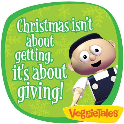 Christmas is about giving! #VeggieTales | Veggietales, Veggie tales ...