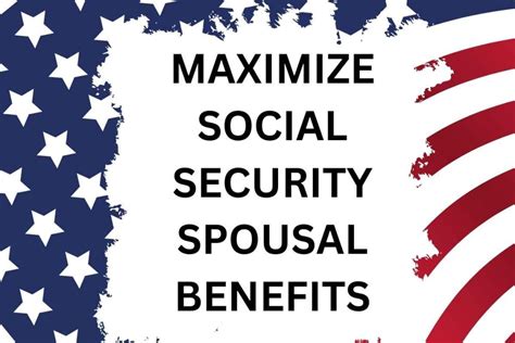 How To Maximize Social Security Spousal Benefits 2024 Step By Step Guide