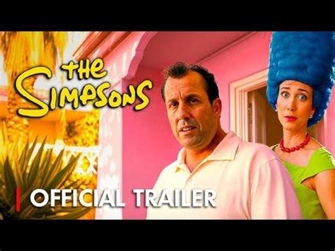 Simpsons Live Action Movie Trailer With Adam Sandler YouTube