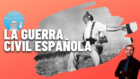 La Guerra Civil EspaÑola 1936 1939 ⚔️ Resumen Fundamental Del Conflicto Youtube