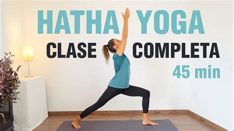 Clase Completa De Hatha Yoga Para Todos Los D As Min Tu Secuencia