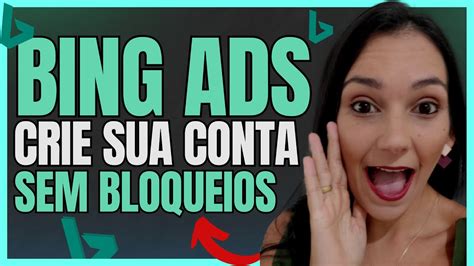 TRUQUE SECRETO Como CRIAR CONTA No Bing Ads Sem Bloqueio YouTube