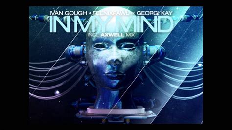 Ivan Gough Feenixpawl Feat Georgi Kay In My Mind Special Features