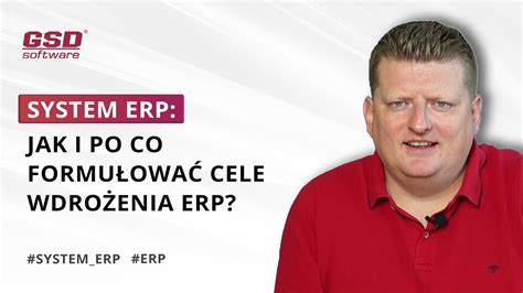 SYSTEM ERP JAK I PO CO FORMUŁOWAĆ CELE WDROŻENIA ERP YouTube