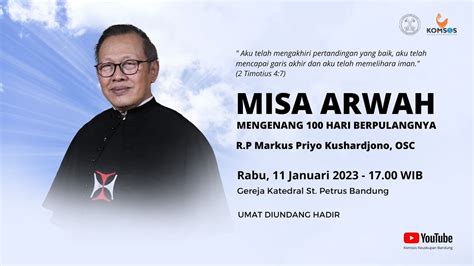 MISA ARWAH MENGENANG 100 HARI R P Markus Priyo Kushardjono OSC Rabu