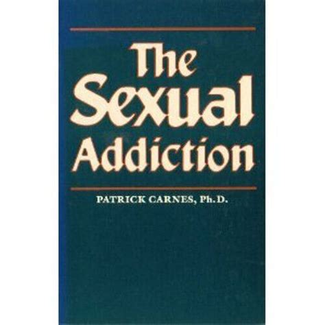 Sexual Addiction Paperback Patrick Carnes 9780896380660 Ebay