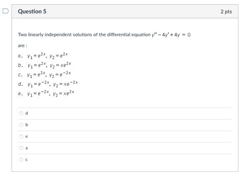 Solved Question 5 2 Pts Two Linearly Independent Solutions