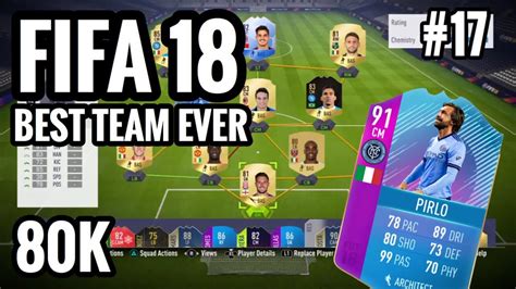 Fifa 18 Best 80k Team Ever Around Pirlo End Of An Era Pirlo Squad