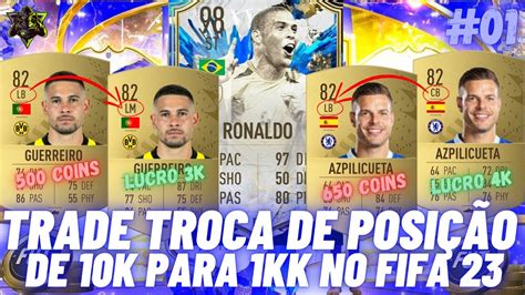 FIFA 23 TRADE TROCA DE POSIÇÃO ATÉ 200K DE COINS POR DIA