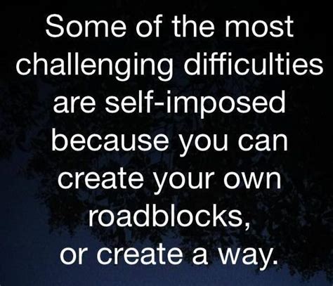 There Are Plenty Of Difficult Obstacles In Your Path But Don T Allow