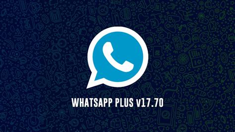 Descarga GRATIS WhatsApp Plus APK 17 40 La Última Versión de Febrero