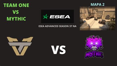 TEAM ONE VS MYTHIC MIRAGE MAPA 2 PTBR ESEA ADVANCED SEASON 37