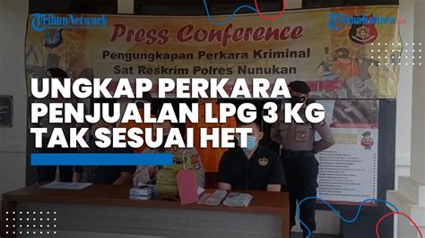 Polres Nunukan Ungkap Perkara Penjualan Tabung Gas Lpg Subsidi