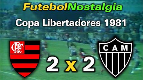 Flamengo 2 X 2 Atlético Mg 07 08 1981 Copa Libertadores Da América